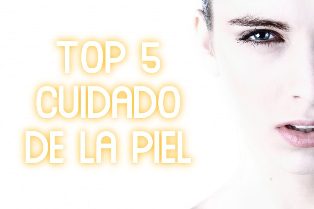 Una modelo con el rostro limpio junto a la leyenda "Top 5 Cuidado de la Piel"